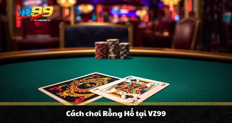 Cách chơi Rồng Hổ tại VZ99