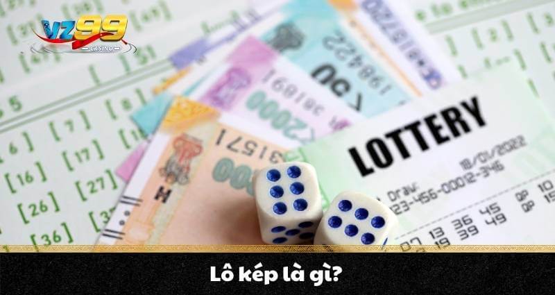 Lô kép là gì?