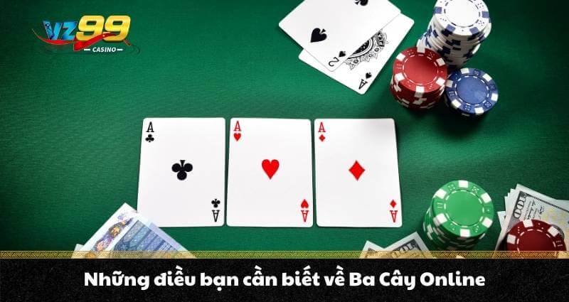 Những điều bạn cần biết về Ba Cây Online